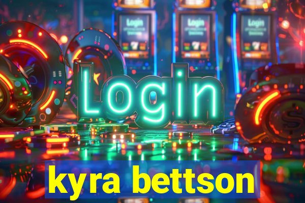 kyra bettson